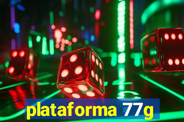 plataforma 77g